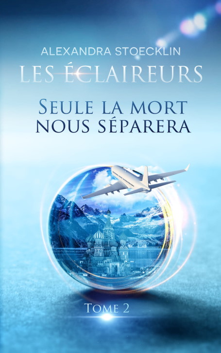 Trilogie des Eclaireurs - Seule la mort nous séparera